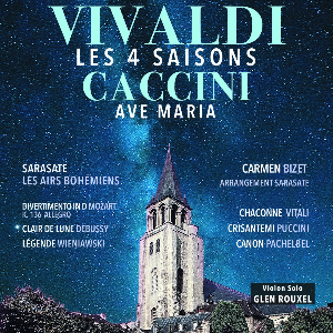 Vivaldi 4 Saisons, Ave Maria et Célèbres Concertos