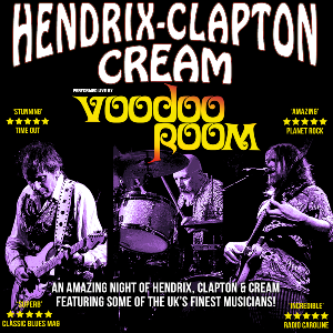 HENDRIX, CLAPTON & CREAM performed by Voodoo Room.