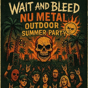 Wait and Bleed - Nu Metal Terrace Party