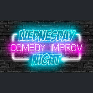 Wednesday Comedy Improv Night