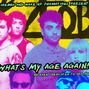 What's My Age Again - Day Disco *EARLY BIRD* What's My Age Again - Day Disco *EARLY BIRD*