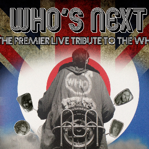 WHO'S NEXT - TRIBUTE TO THE WHO.