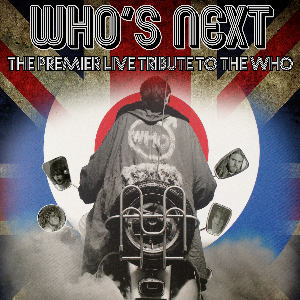 WHO'S NEXT - TRIBUTE TO THE WHO