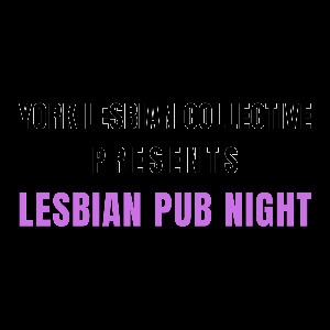 York Lesbian Collective Pub Night