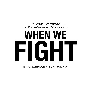 YorSchools Film Screening - 'When We Fight YorSchools Film Screening - 'When We Fight