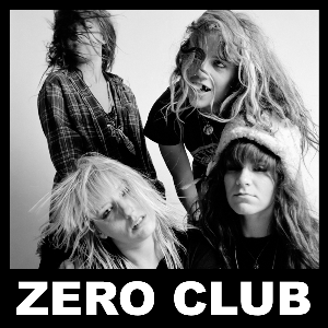 ZERO CLUB - GRUNGE / GEEK ROCK / RIOT GRRRL